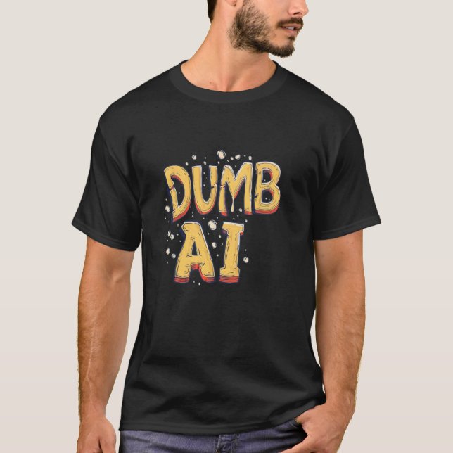 Dumb AI Costume for Statement Lovers T-Shirt (Front)