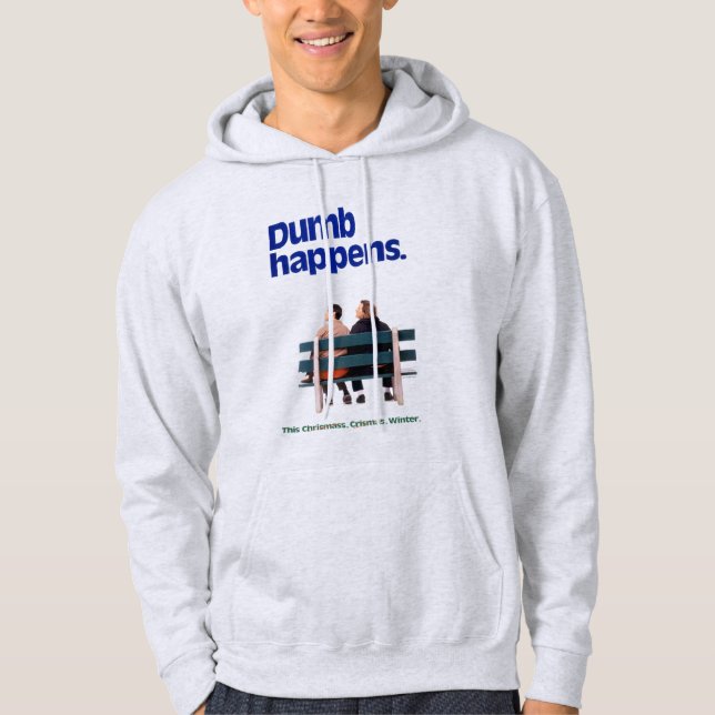 Dumb and Dumber | Dumb Happens Hoodie (Front)