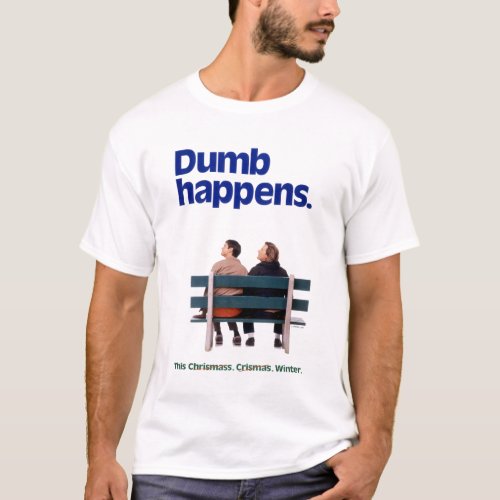 Dumb and Dumber  Dumb Happens T_Shirt