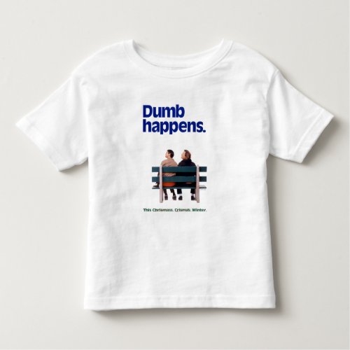 Dumb and Dumber  Dumb Happens Toddler T_shirt