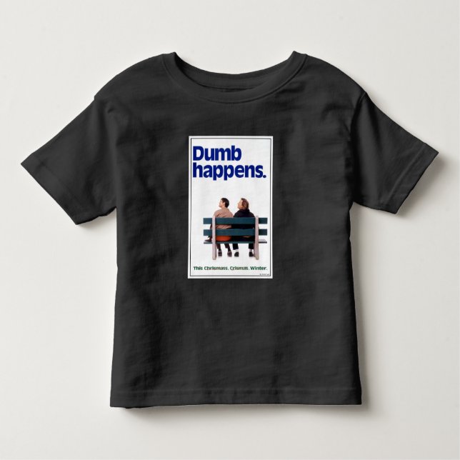 Dumb and Dumber | Dumb Happens Toddler T-shirt (Front)