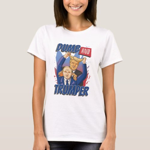 Dumb and Trumper T_Shirt