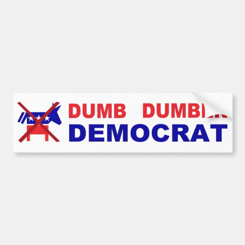 Dumb Dumber Democrat Bumper Sticker
