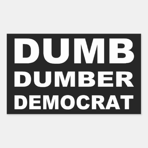 Dumb Dumber Democrat Rectangular Sticker
