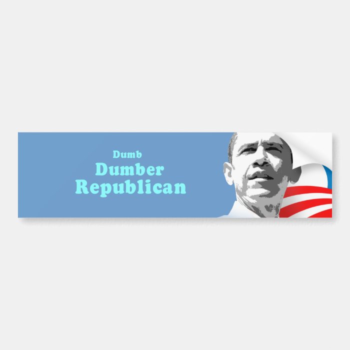 Dumb. Dumber. Republican Bumper Sticker