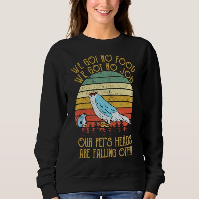 Dumb & Dumber We Got No Food No Jobs Classic Sweatshirt (Front)