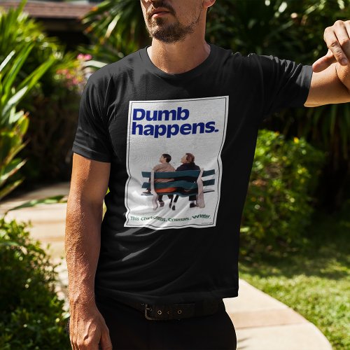 Dumb Happens T_Shirt