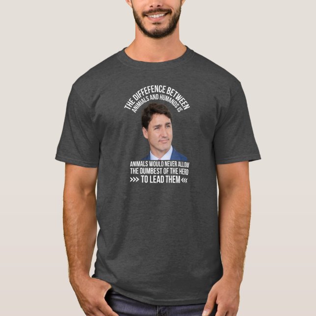 Dumb Justin Trudeau | Canadian Political Humor T-Shirt (Front)