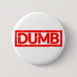 Dumb Stamp Button