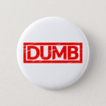 Dumb Stamp Pinback Button
