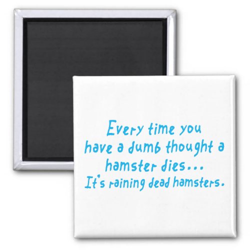 Dumb Thoughts Kill Hamsters Magnet