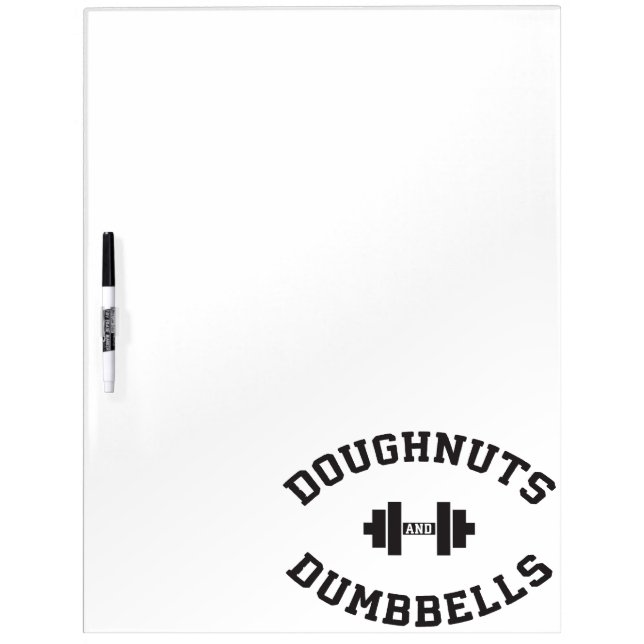Dumbbells And Doughnuts - Funny Gym Workout Dry-Erase Board (Front)
