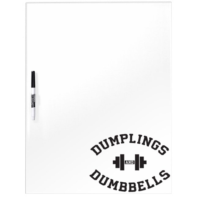 Dumbbells and Dumplings - Funny Bulking Novelty Dry Erase Board (Front)