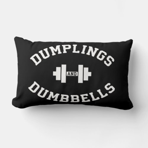 Dumbbells and Dumplings _ Funny Bulking Novelty Lumbar Pillow