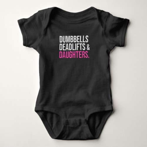 Dumbbells Deadlifts  Daughters Fatherday t_shirt Baby Bodysuit