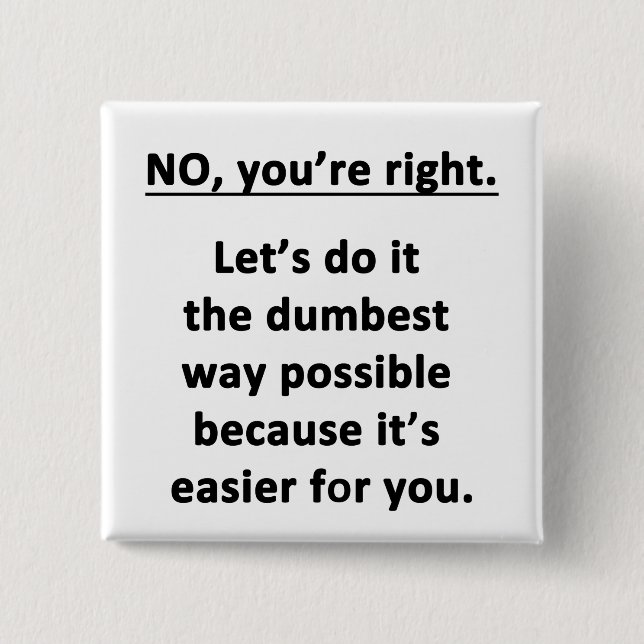 Dumbest Way Button (Front)