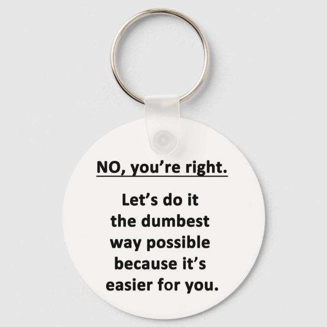 Dumbest Way Keychain (Front)