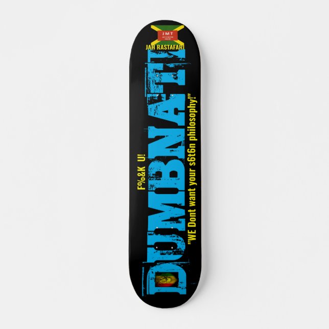DUMBNATI Skateboard, 7¾" Deck (Front)