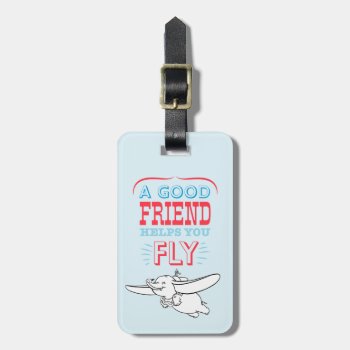 Dumbo | A Good Friend Helps You Fly Luggage Tag by dumbo at Zazzle