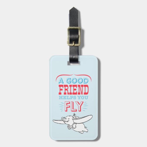 Dumbo  A Good Friend Helps You Fly Luggage Tag