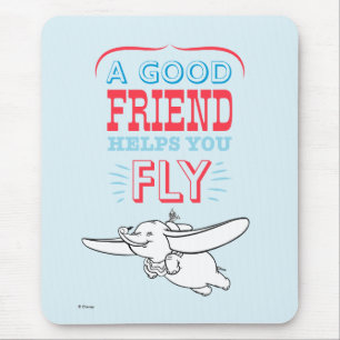 Dumbo A Good Friend Helps You Fly Mouse Pad