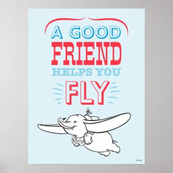 Dumbo | A Good Friend Helps You Fly Poster by dumbo at Zazzle