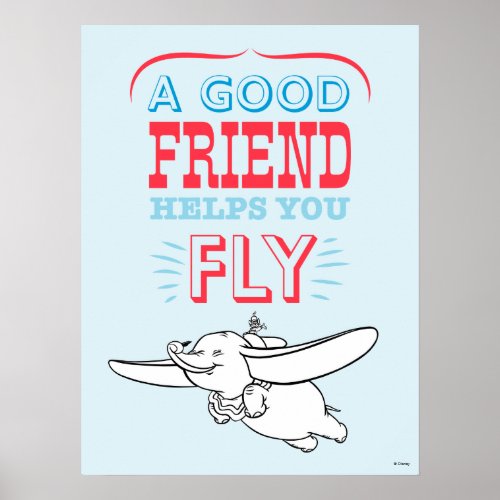 Dumbo  A Good Friend Helps You Fly Poster