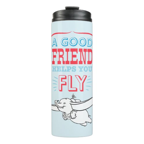 Dumbo  A Good Friend Helps You Fly Thermal Tumbler