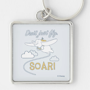 Dumbo Don't Just Fly. SOAR Keychain