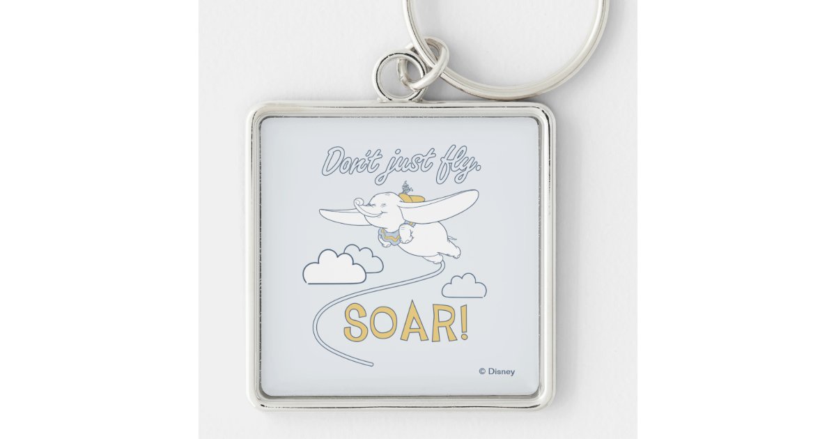 Dumbo | Don't Just Fly. SOAR Keychain | Zazzle