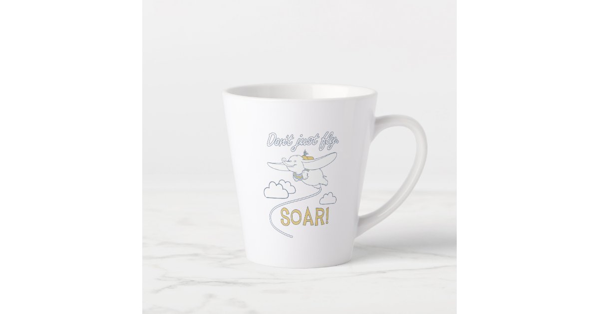 Dumbo | Don't Just Fly. SOAR Latte Mug | Zazzle