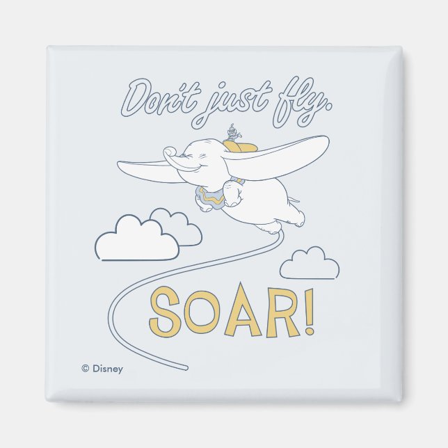 Dumbo | Don't Just Fly. SOAR Magnet (Front)
