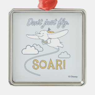 Dumbo   Don't Just Fly. SOAR Metal Ornament