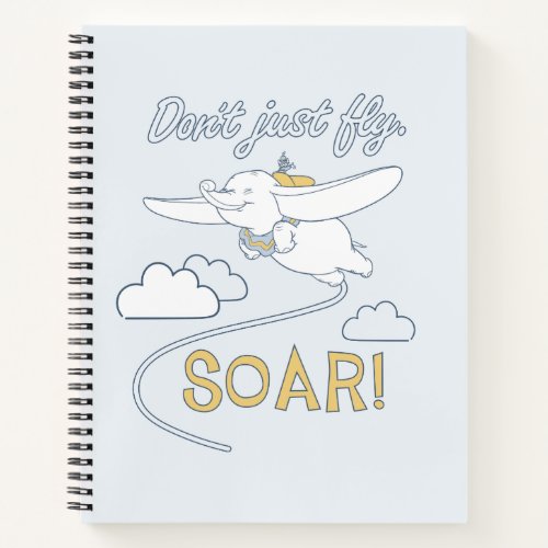 Dumbo  Dont Just Fly SOAR Notebook