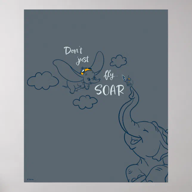 Dumbo | Don't Just Fly...Soar Poster | Zazzle