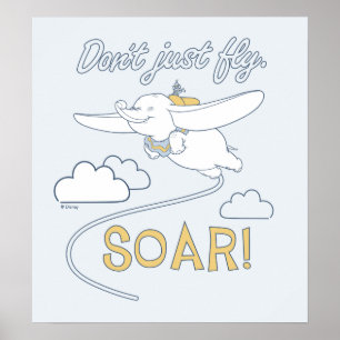 Dumbo Don't Just Fly. SOAR Poster