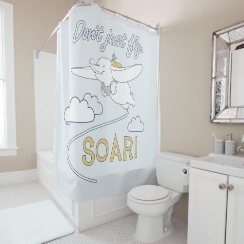 Dumbo  Dont Just Fly SOAR Shower Curtain
