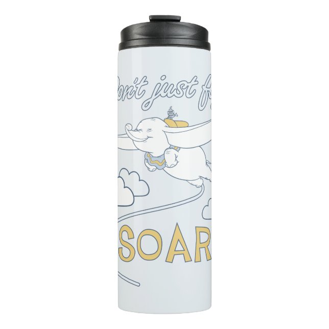 Dumbo | Don't Just Fly. SOAR Thermal Tumbler (Front)