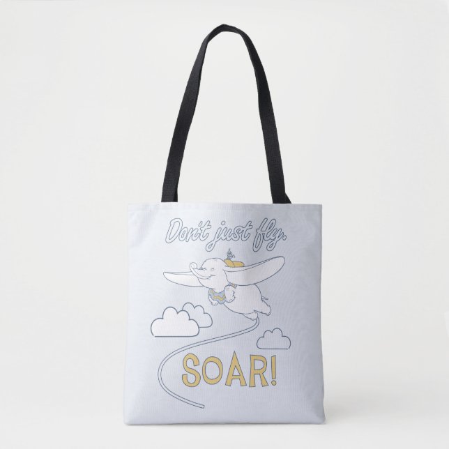 Dumbo | Don't Just Fly. SOAR Tote Bag (Front)