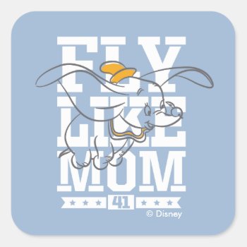 Dumbo | Fly Like Mom Square Sticker by dumbo at Zazzle