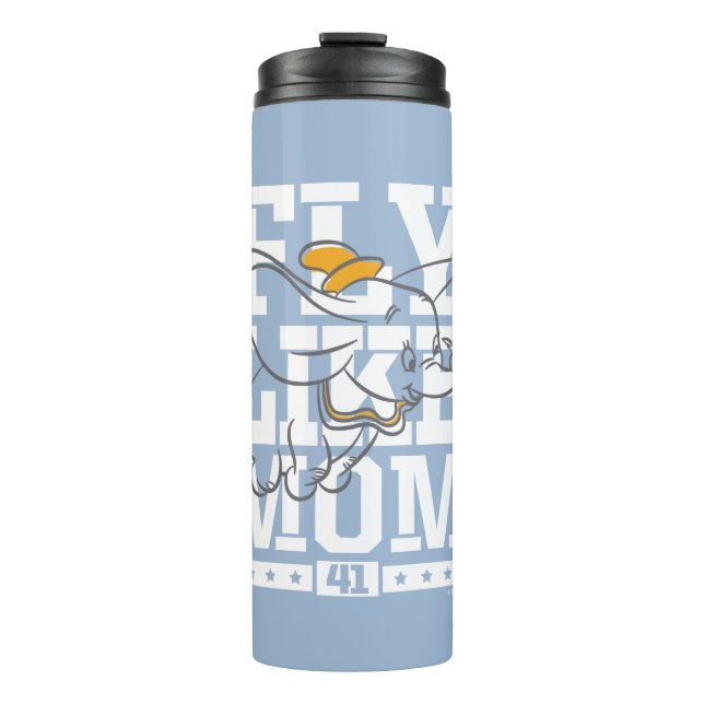 Dumbo | Fly Like Mom Thermal Tumbler (Front)