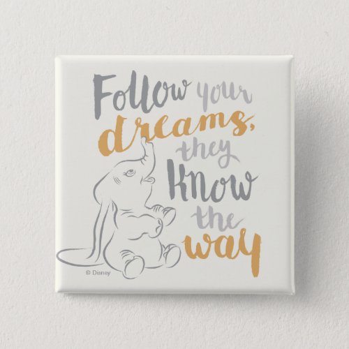 Dumbo  Follow Your Dreams Button