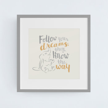 Dumbo | Follow Your Dreams Poster by dumbo at Zazzle