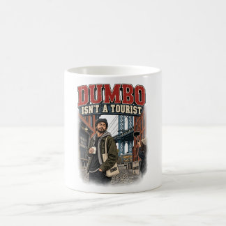 DUMBO Is Not A Tourist NYC Coffee Mug