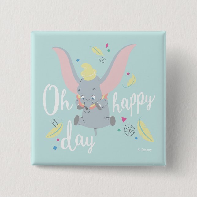 Dumbo | Oh Happy Day Button (Front)