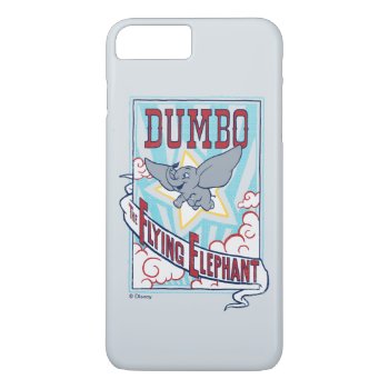 Dumbo | "the Flying Elephant" Circus Art Iphone 8 Plus/7 Plus Case by dumbo at Zazzle