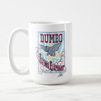Dumbo | "the Flying Elephant" Circus Art Coffee Mug by dumbo at Zazzle
