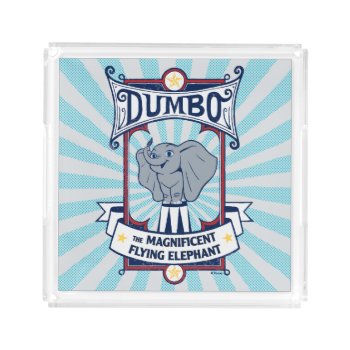 Dumbo | The Magnificent Flying Elephant Circus Art Acrylic Tray by dumbo at Zazzle