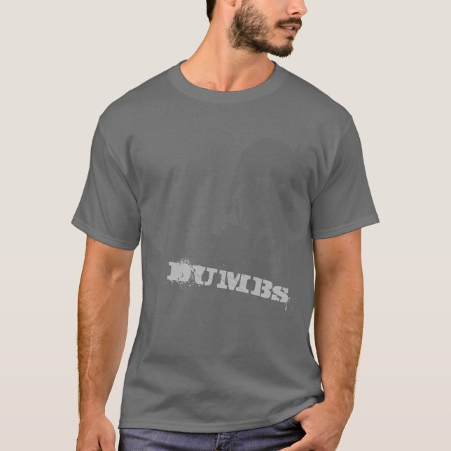 DUMBs T-Shirt (Front)