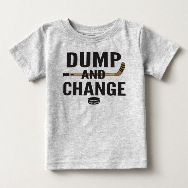 Dump and Change Hockey Baby Baby T-Shirt (Front)